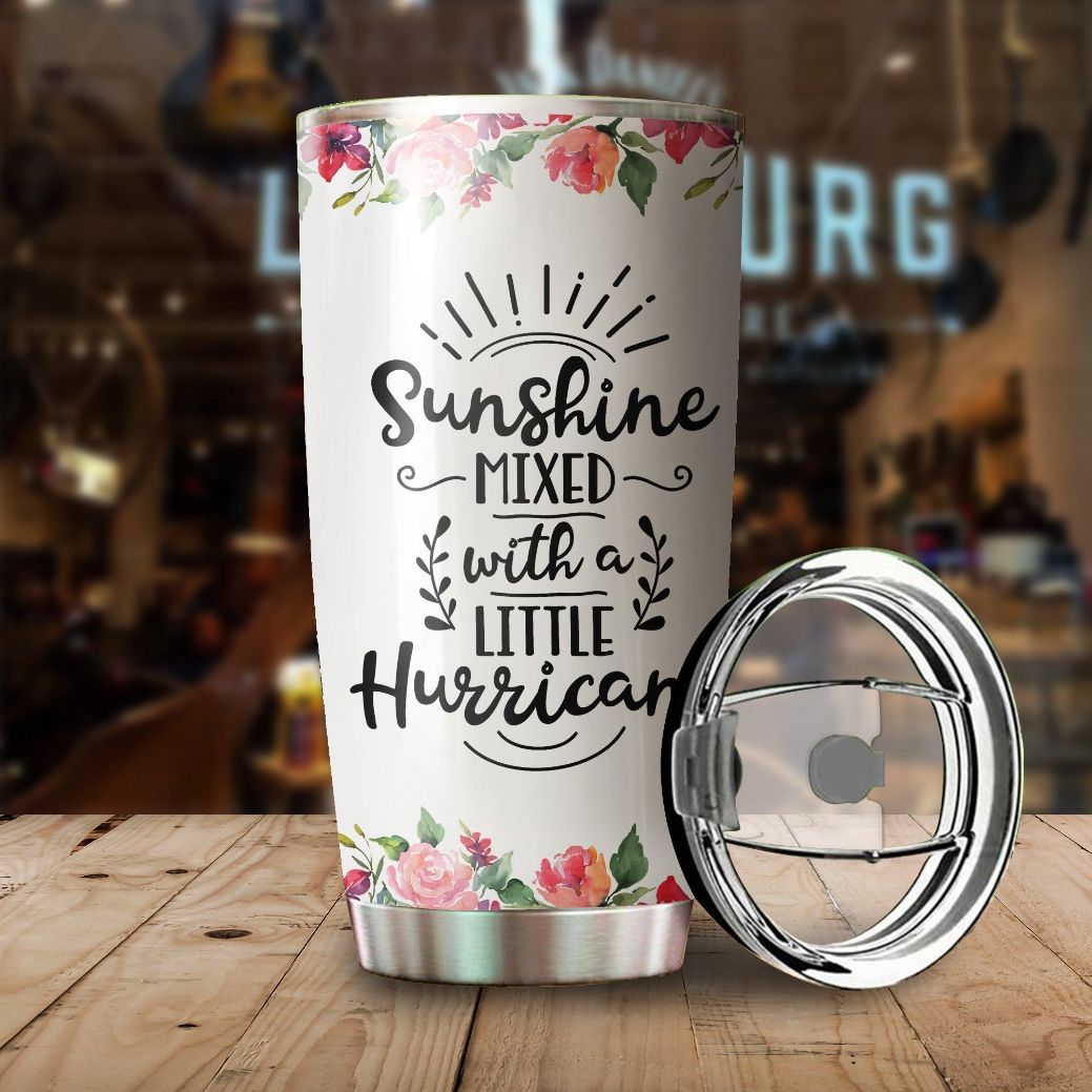 Sunshine Mixed With A Little Hurricane Stainless Steel Cup Tumbler