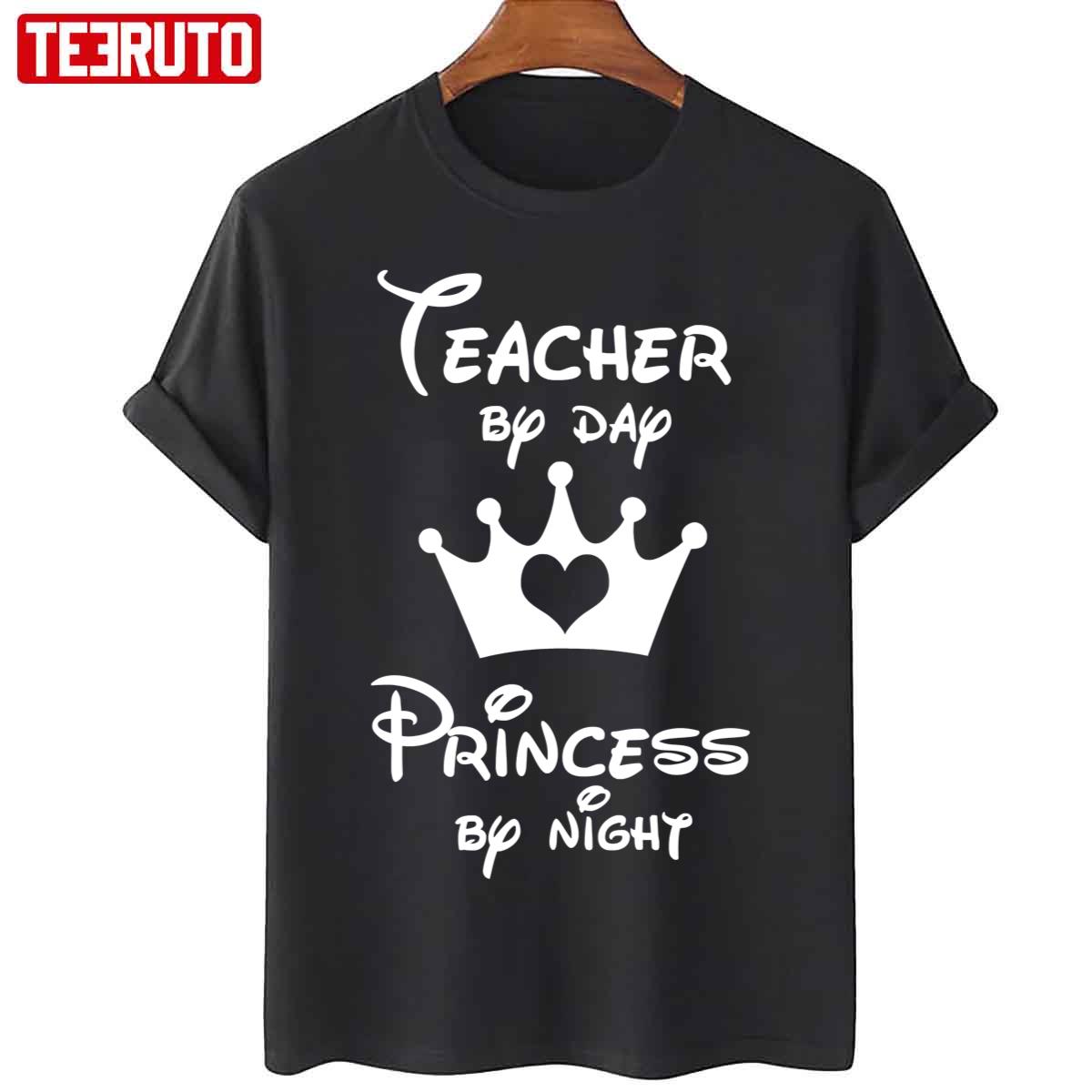 Teacher By Day Princess By Night Unisex T-Shirt