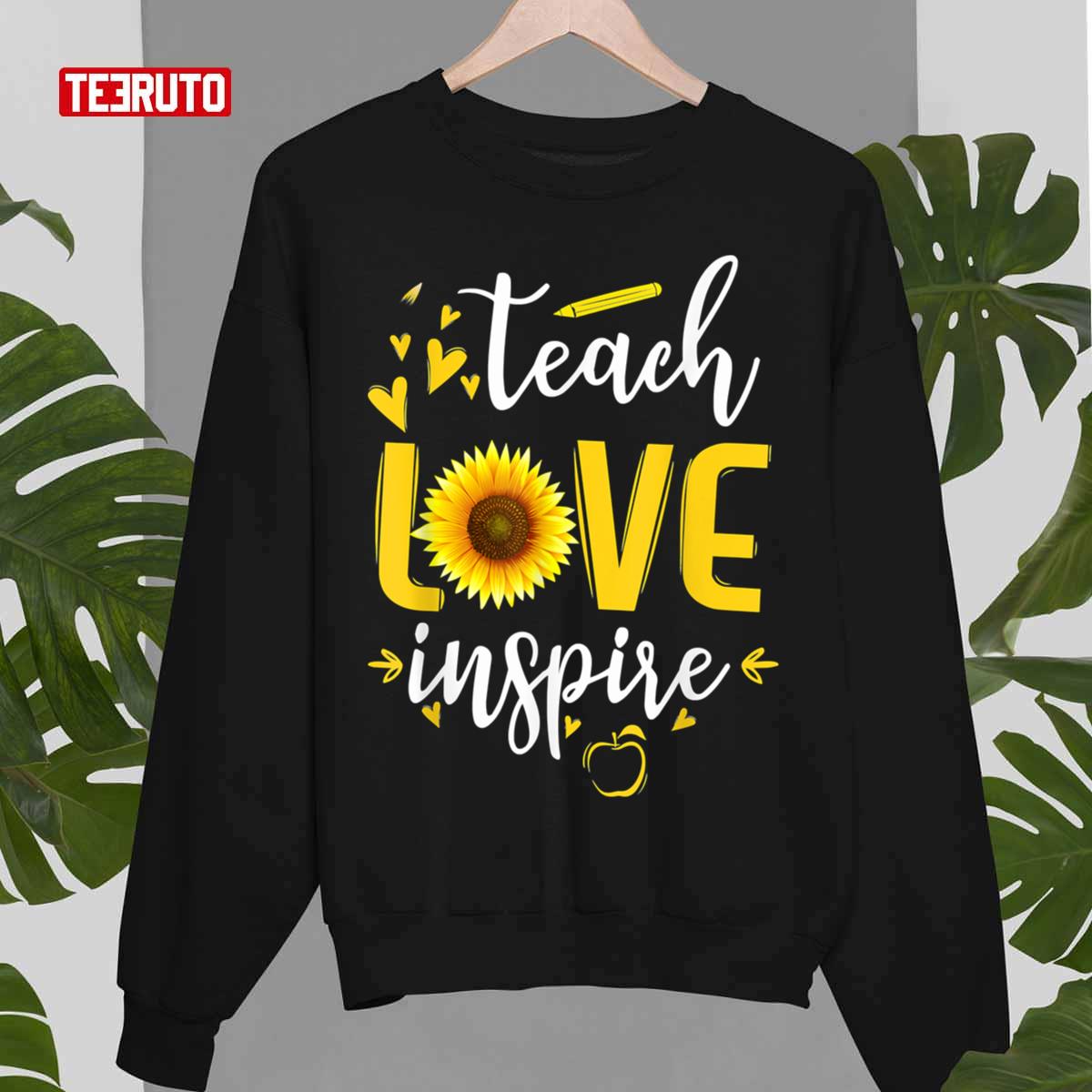 Funny Teacher Sunflower T-shirt Teach Love and Inspire Shirt 