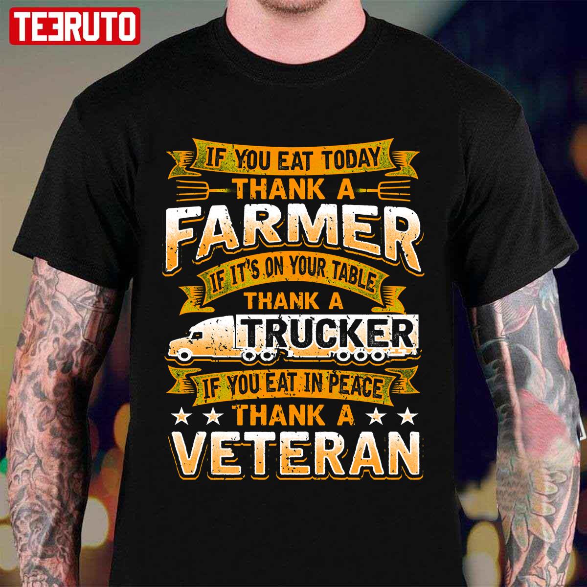 Thank A Farmer Thank A Trucker Thank A Veteran Unisex T-Shirt
