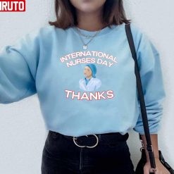 Thanks International Nurses Day Unisex Sweatshirt