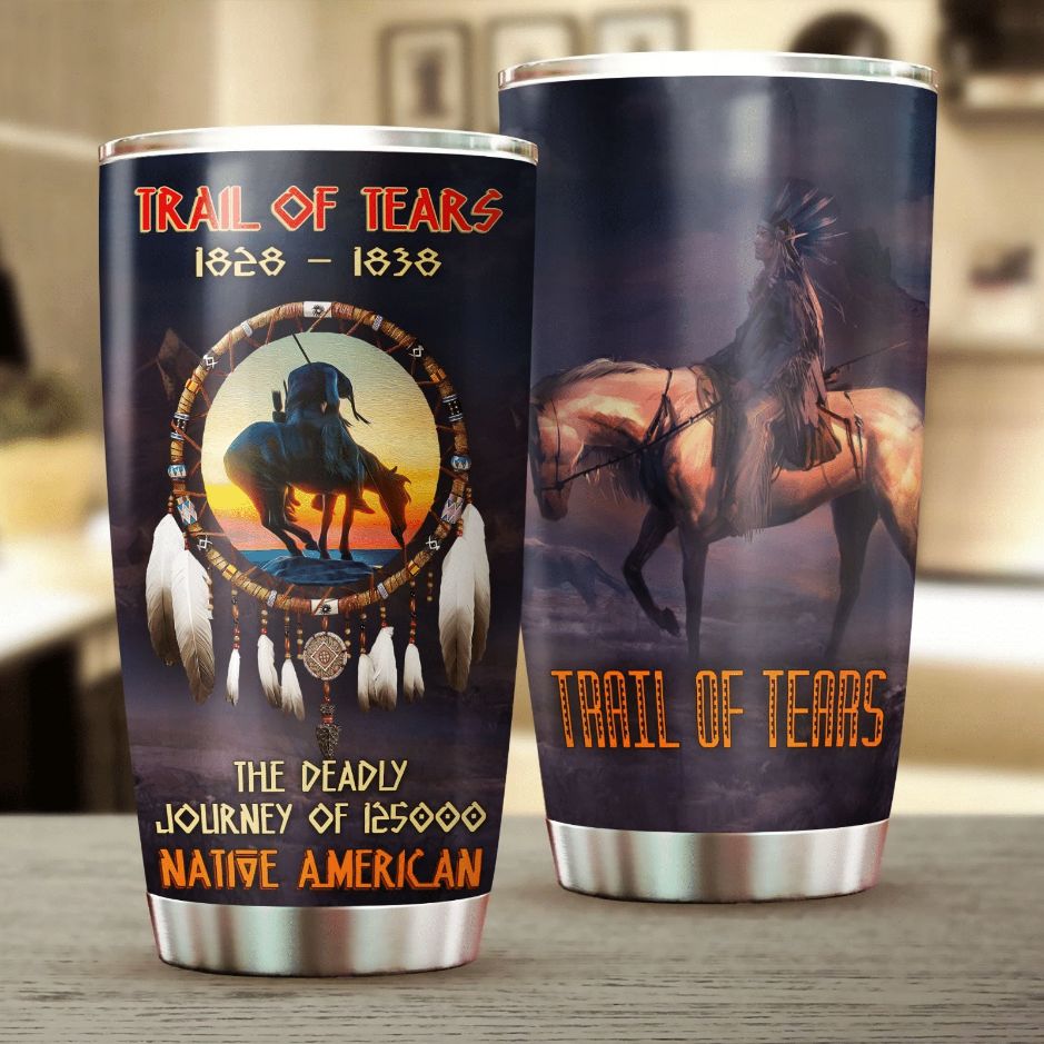 Trail Of Tears 1828 1838 Native American Stainless Steel Cup Tumbler