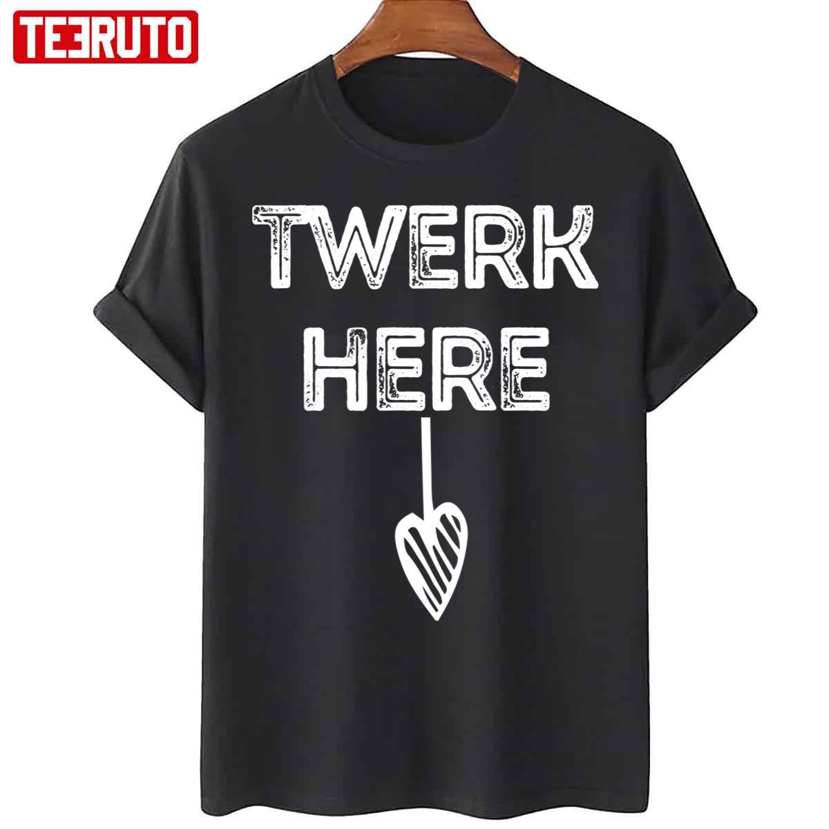 Twerk Here Heart Arrow Down Unisex T-Shirt