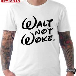 Walt Not Woke Disney Font Unisex T-Shirt