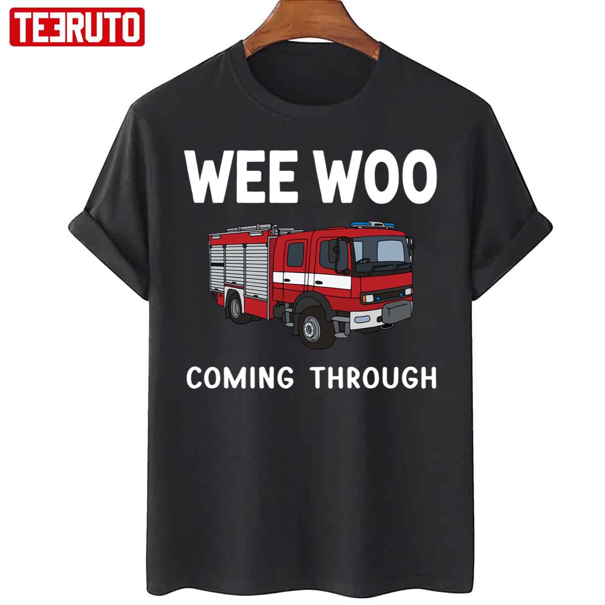 Wee Woo Coming Through Emt Ambulance Driver Unisex T-Shirt