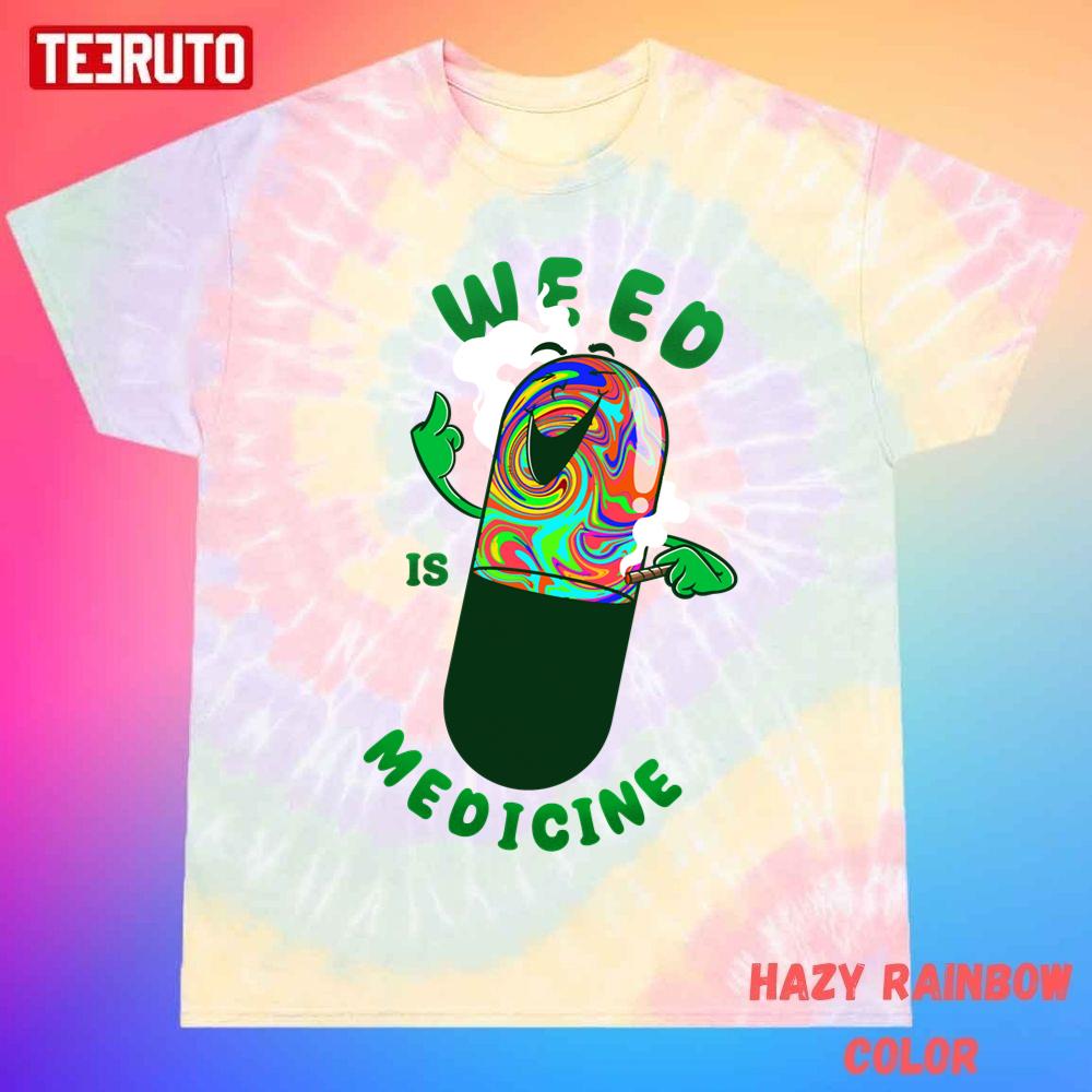 Weed Is Medicine Unisex Tie Dye T-Shirt