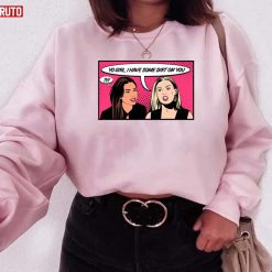 Yo Girl I Have Some Dirt On You Funny Bachelor Moment Unisex Sweatshirt