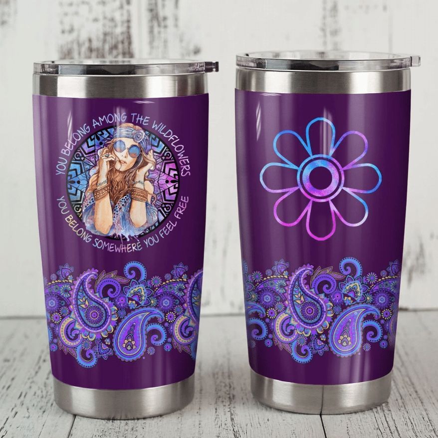 You Belong Among The Wild flowers Stainless Steel Cup Tumbler