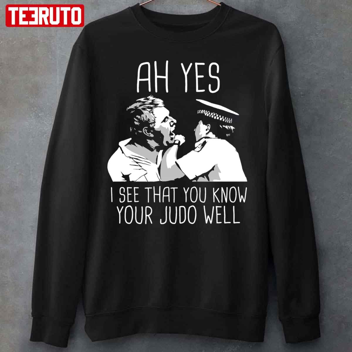 Ah Yes I See That You Know Judo Well Democracy Manifest Unisex Sweatshirt