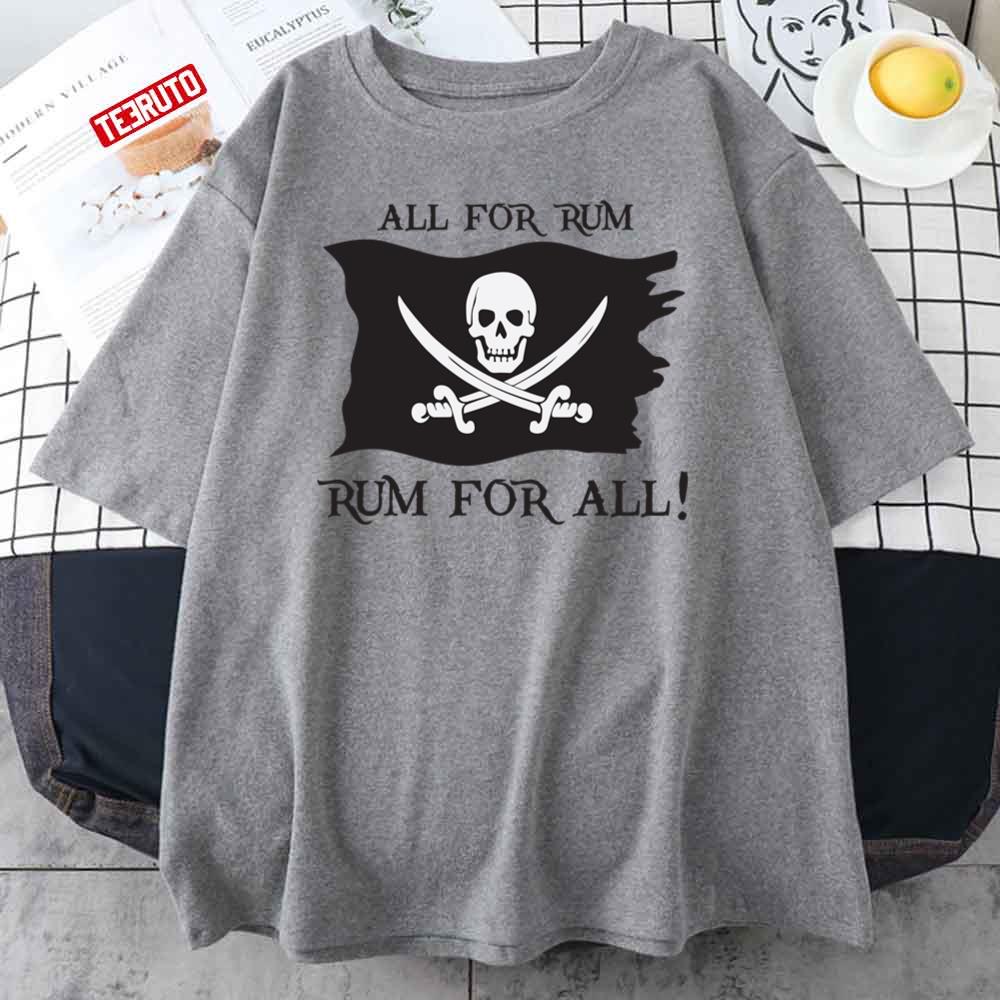 All For Rum Rum For All! Pirate Flag Unisex T-Shirt