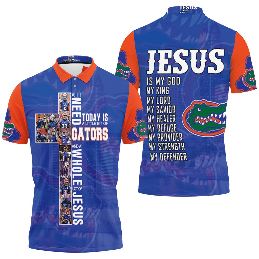 All I Need Today Is Little Bit Florida Gators And Whole Lots Of Jesus 3d Jersey Polo Shirt All Over Print Shirt 3d T-shirt