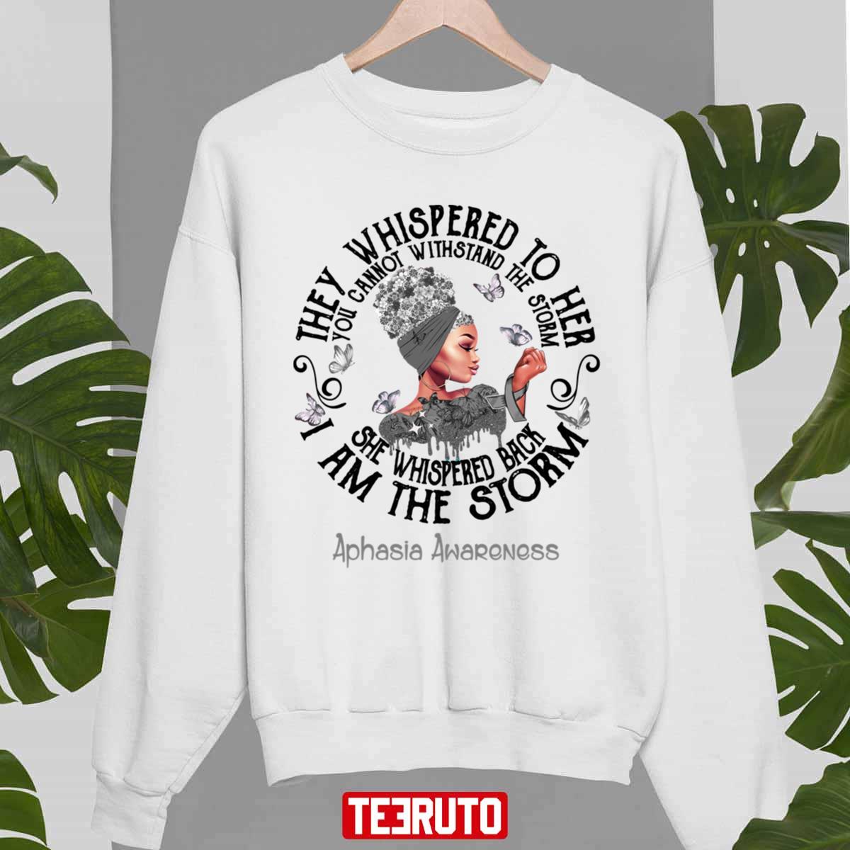 Black Girl I Am The Storm Aphasia Awareness Unisex Sweatshirt