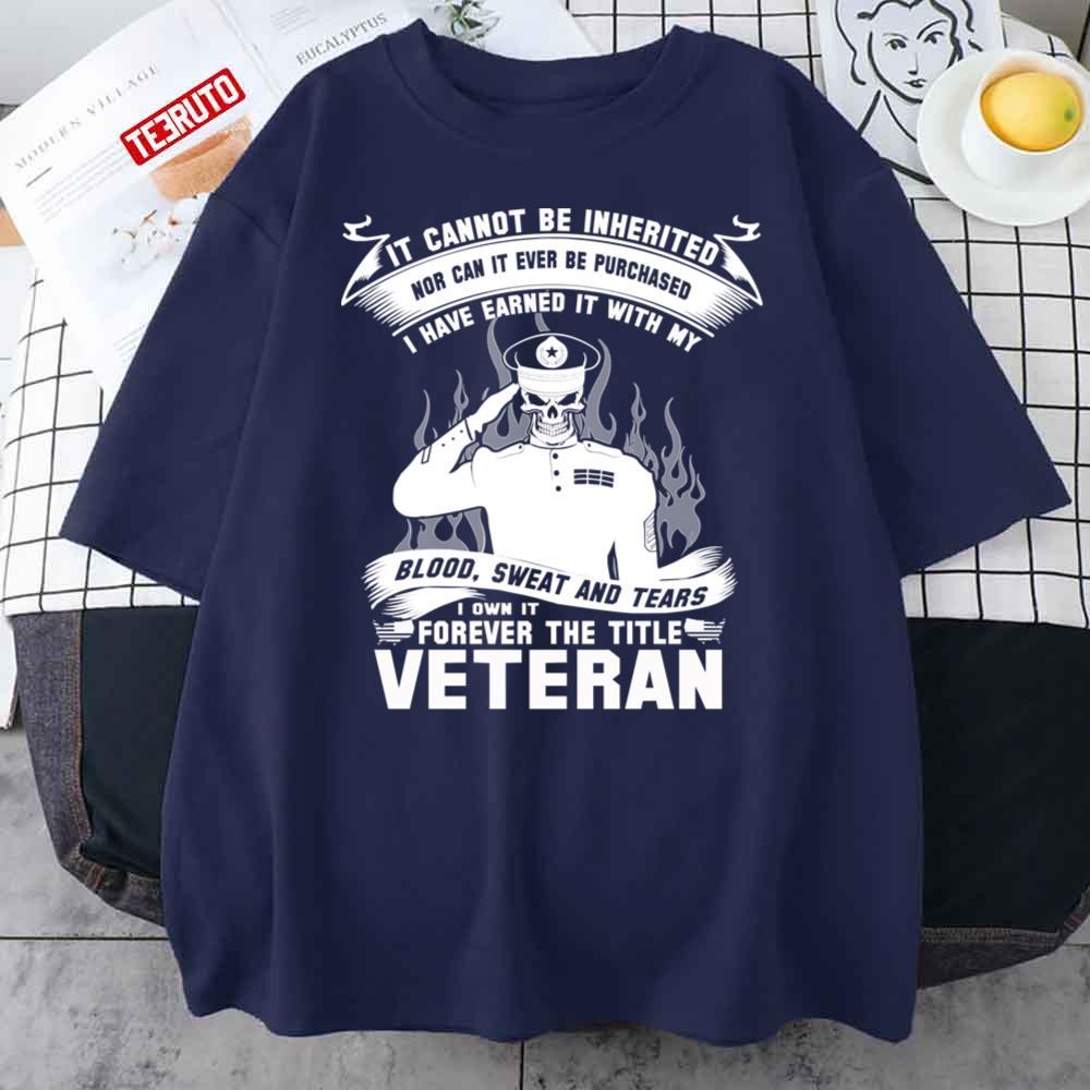 Blood Sweat And Tears Forever The Title Veteran Unisex T-Shirt