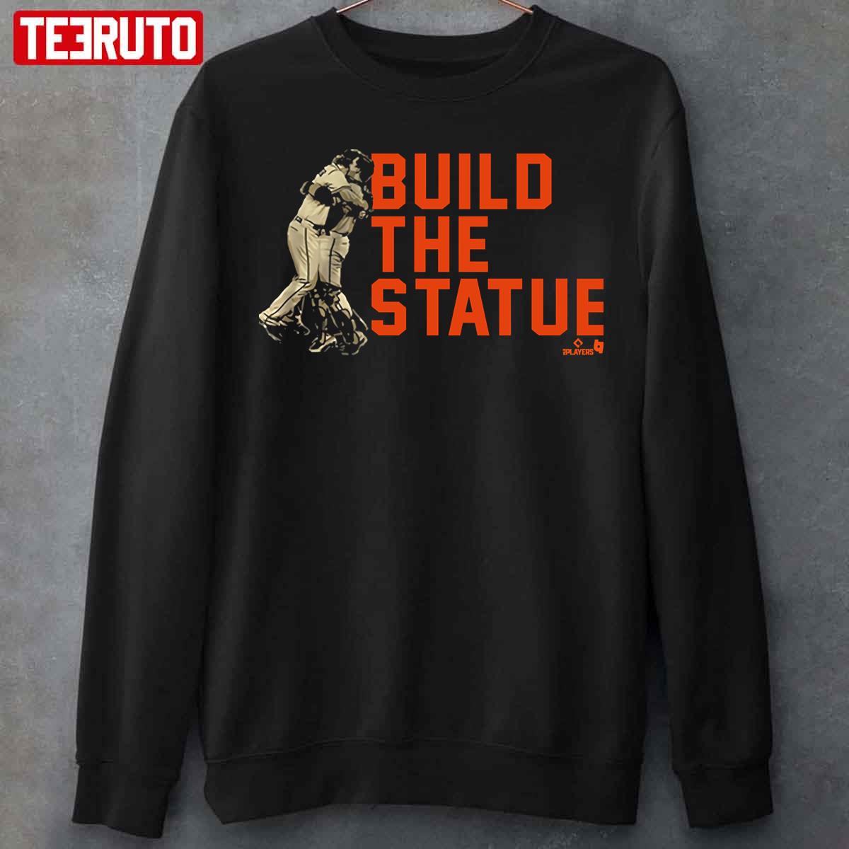 Buster Posey Build The Statue Unisex T-Shirt