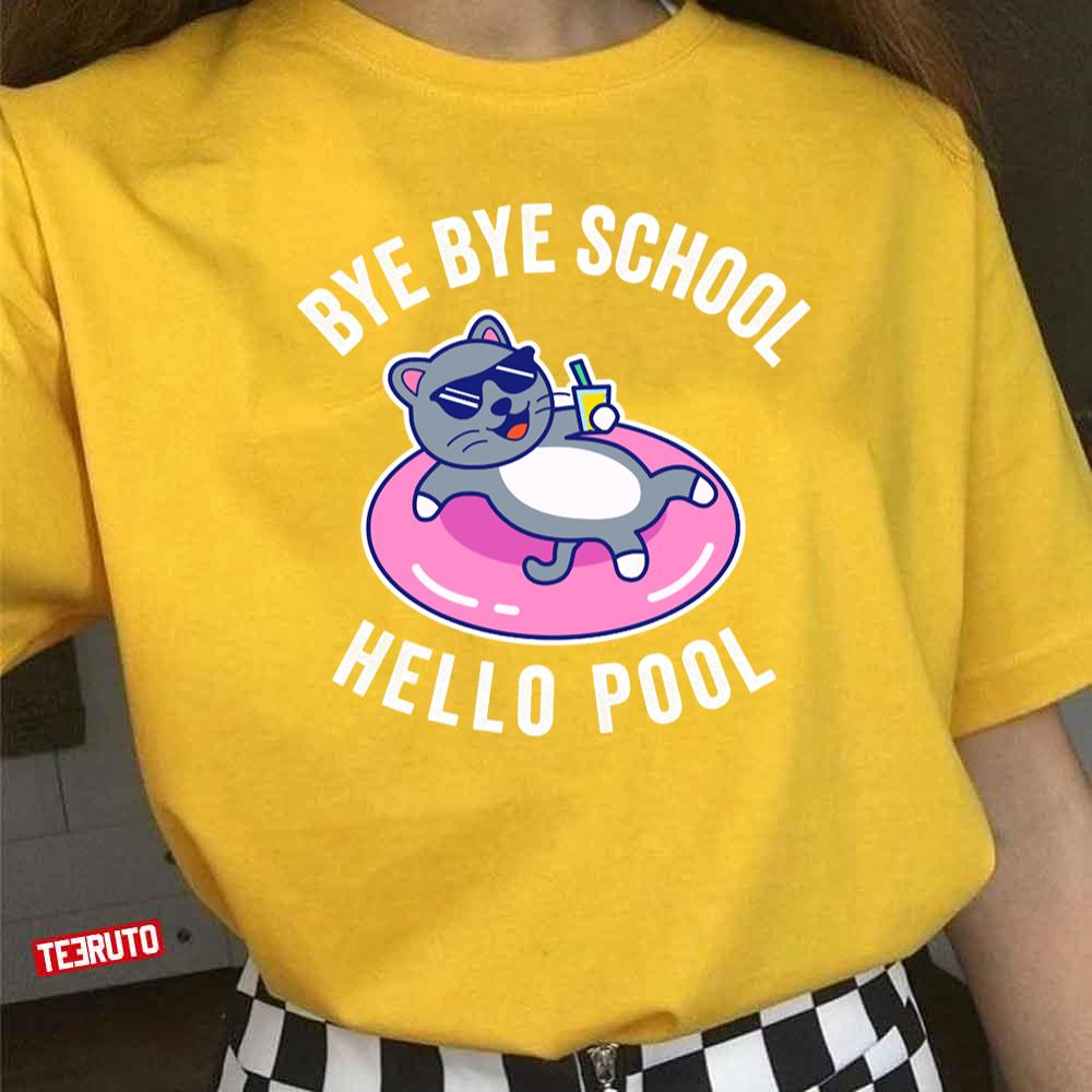 Bye Bye School Hello Pool Cat Unisex T-Shirt