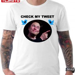 Check My Tweet Elon Musk Unisex T-Shirt