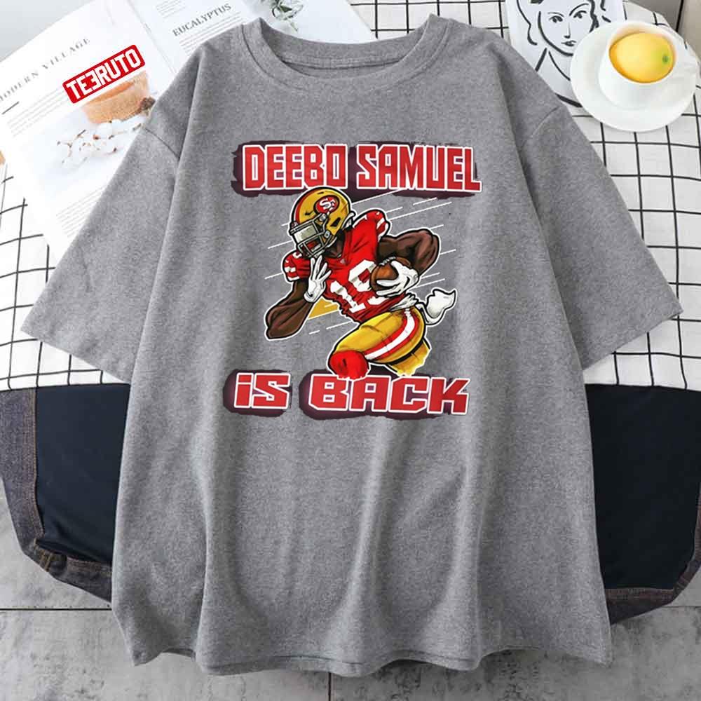 Deebo Samuel Is Back San Francisco 49ers Unisex T-Shirt