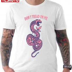 Don’t Tread On Me Pink Snake Pro Abortion Women’s Rights Pro Choice Unisex T-Shirt