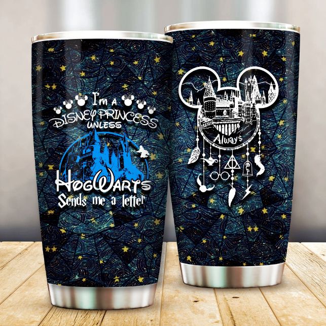 I_M A Disney Princess Unless Hogwarts Sends Me A Letter Harry Potter 104 Gift For Lover Day Travel Tumbler All Over Print