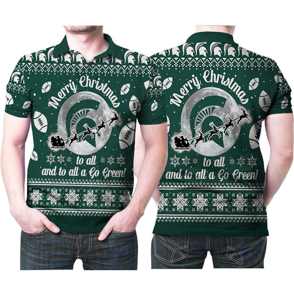 Michigan State Spartans To All And To All A Go Green Ugly Christmas 3d Printed Gift For Michigan State Spartans Fan Polo Shirt