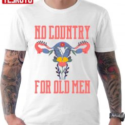 No Country For Old Men Pro Choice Uterus Unisex T-Shirt