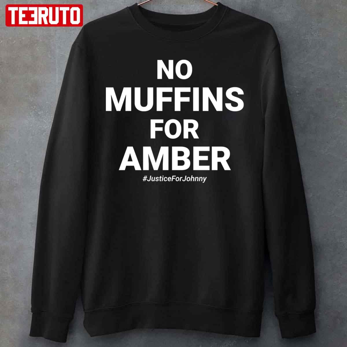 No Muffins For Amber Justice For Johnny Depp Unisex Sweatshirt