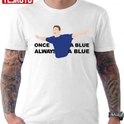 Once A Blue Always A Blue Everton Unisex T-Shirt