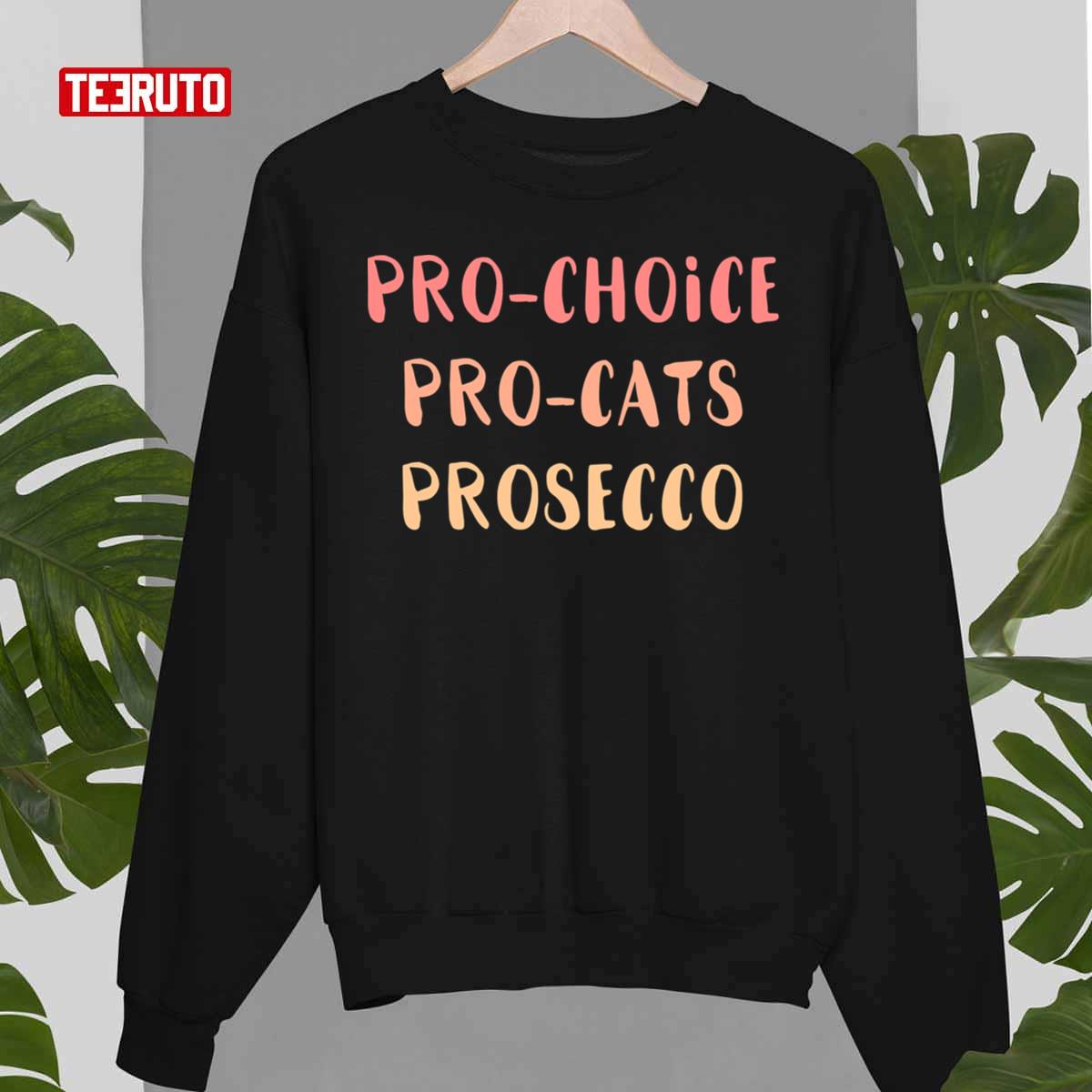 Prochoice Pro-cats Prosecco Unisex T-Shirt