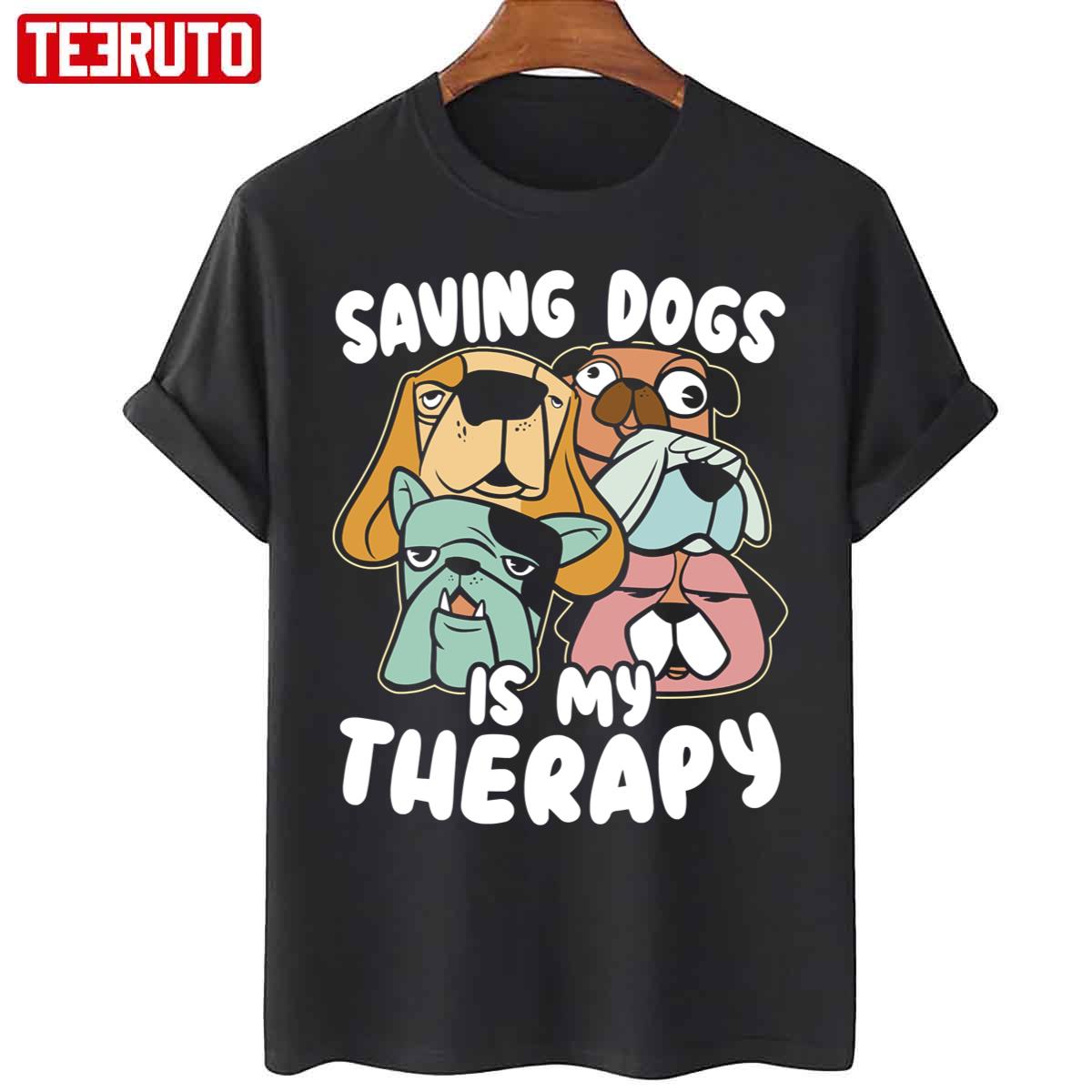 Saving Dogs Is My Therapy Animal Doctor Vet Unisex T-Shirt