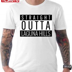 Straight Outta Laguna Hills California Unisex T-Shirt