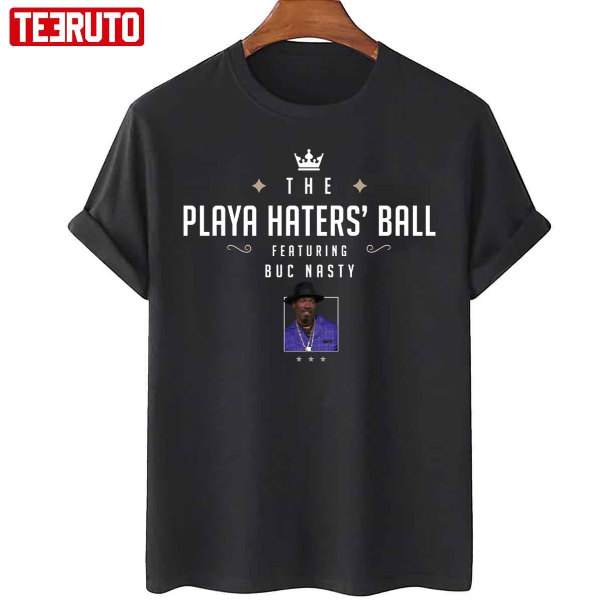 The Playa Haters’ Ball Unisex T-Shirt