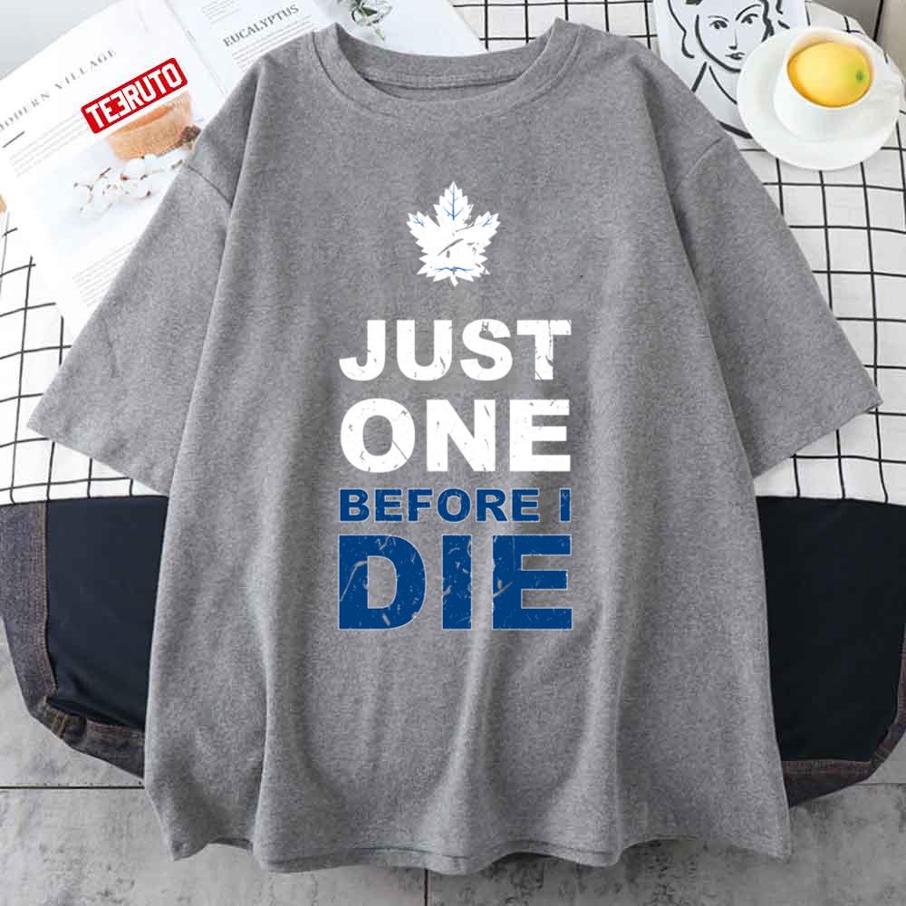 Toronto Maple Leafs Just One Unisex T-Shirt