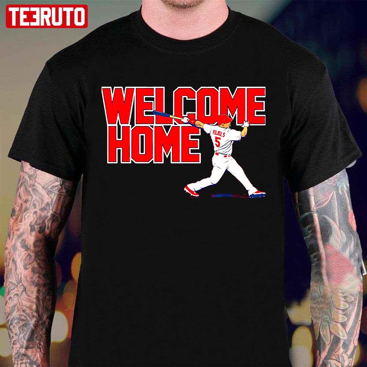 Welcome Home Albert Pujols Unisex T-Shirt