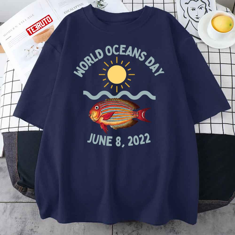 World Oceans Day June 8 2022 Environmental Conservation Unisex T-Shirt