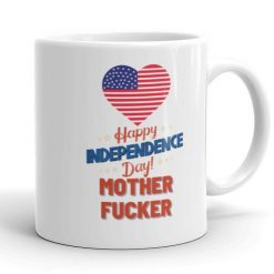 4th July Patriotic America Coffee Patriotic 4th July 4th Of July Cup Happy Independence Day Mother Fucker