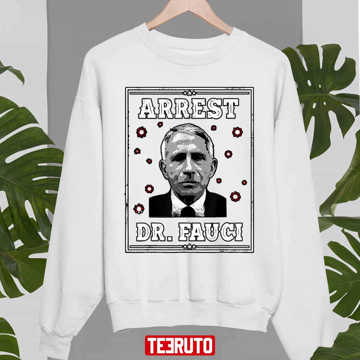 Arrest Dr.Fauci Patriotic Defund Unisex Sweatshirt
