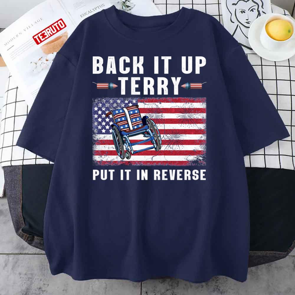 Back Up Terry Put It In Reverse 4th Of July Fireworks Unisex T-Shirt