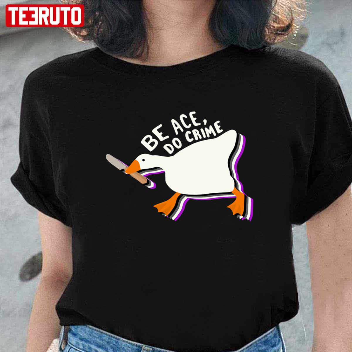 Be Ace Do Crime Untitled Goose Unisex T-Shirt