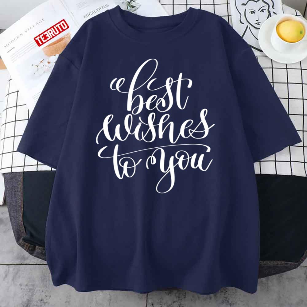 Best Wishes To You Calligraphy Unisex T-Shirt