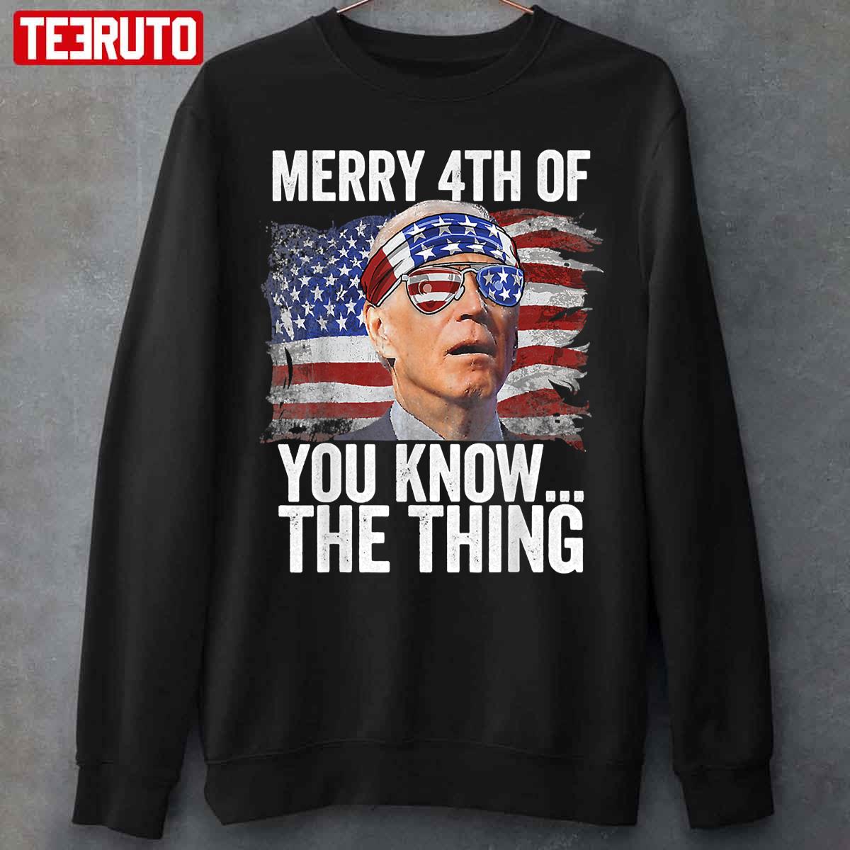 Biden Dazed Merry 4th Of You KnowThe Thing Unisex T-Shirt