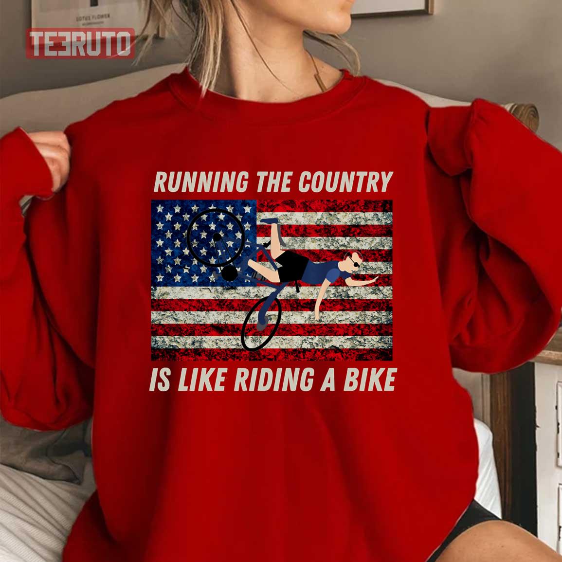 Biden Running The Country Is Like Riding A Bike Unisex T-Shirt