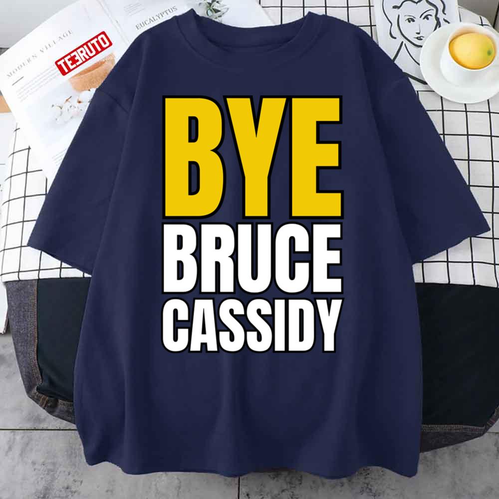 Bye Bruce Cassidy Unisex T-Shirt