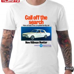 Call Off The Search New Hillman Hunter Unisex T-Shirt