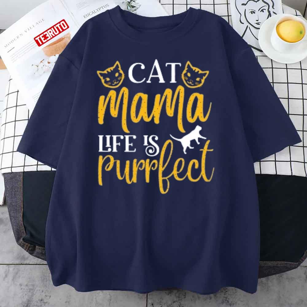 Cat Mama Life Is Purrfect Unisex T-Shirt