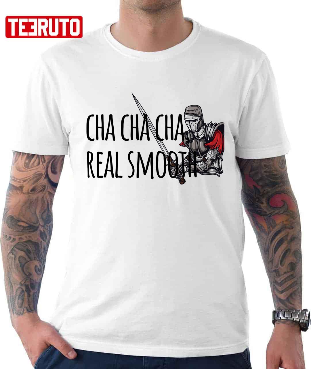 Cha Cha Real Smooth Unisex T-Shirt