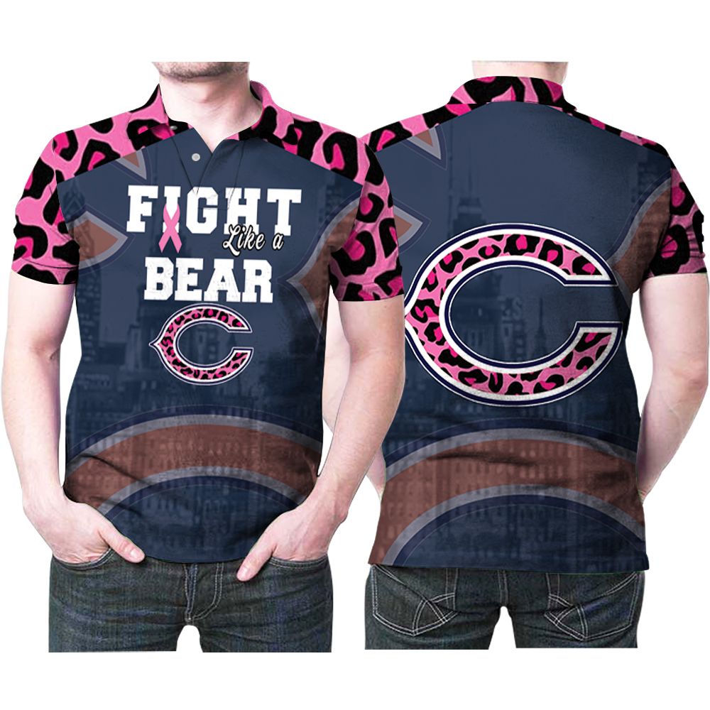 Chicago Bears Fight Like A Bear Nfl American Football Team Logo Gift For Bears Fans Someone Has Cancer Polo Shirt All Over Print Shirt 3d T-shirt