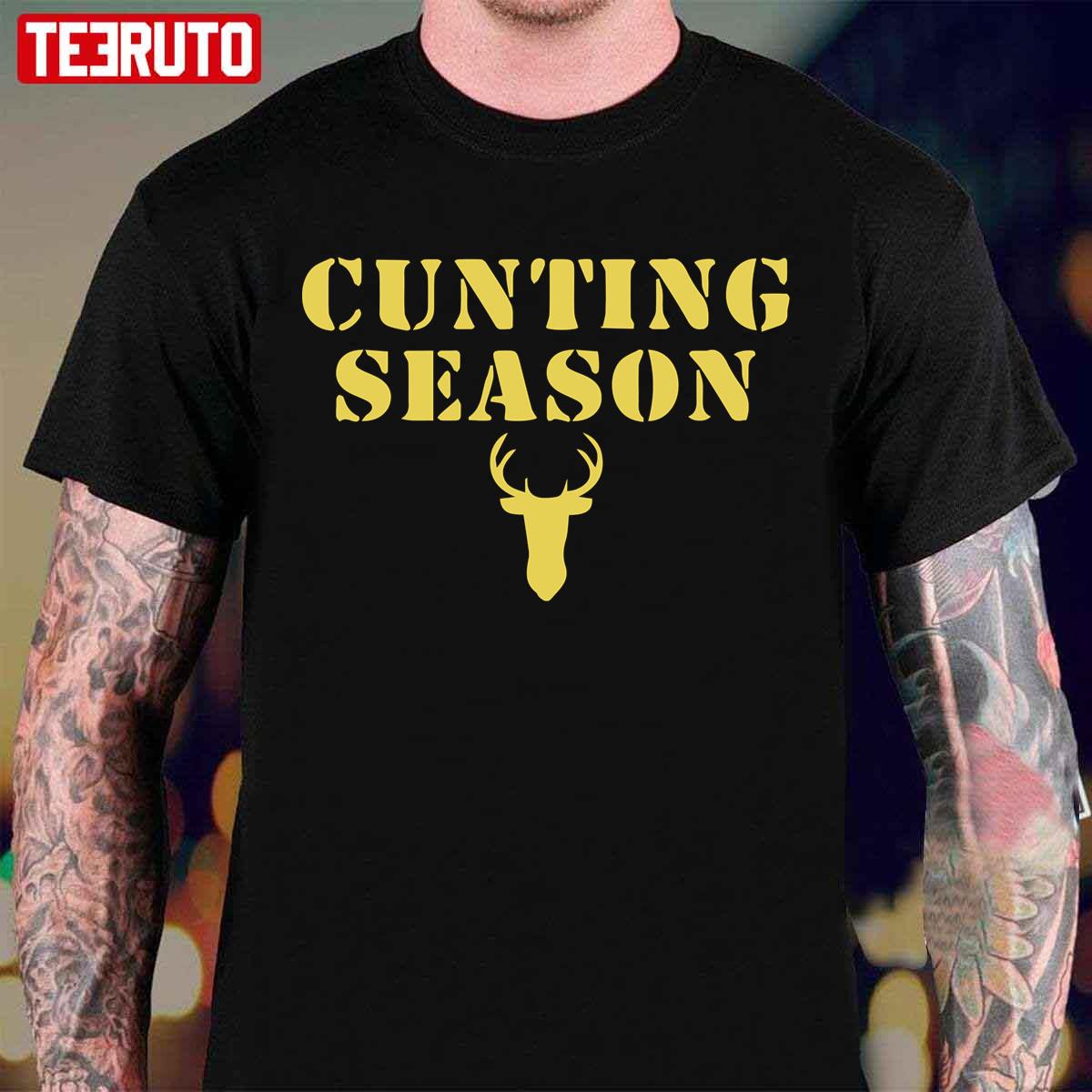 Cunting Season Funny Quote Unisex T-Shirt