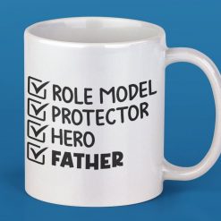 Dad – Role Model – Protector – Hero – Father Inspirational Coffee