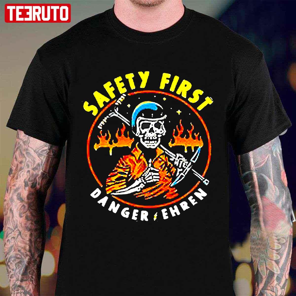 Danger Ehren Safety First Unisex T-Shirt