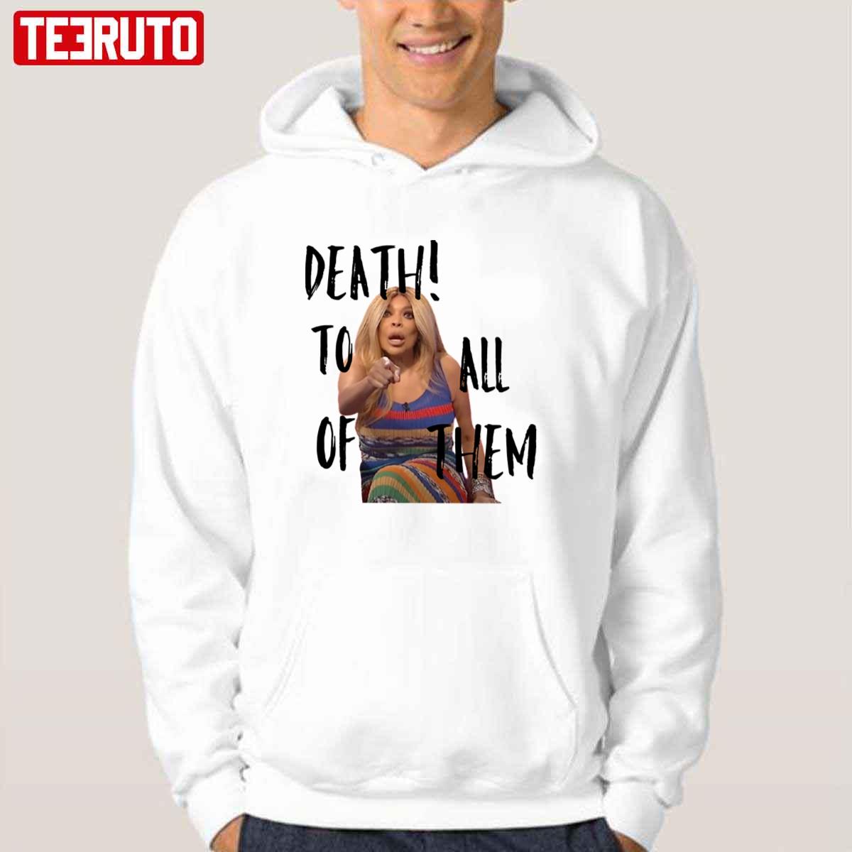 Death To All Of Them Wendy Williams Meme Unisex T-Shirt
